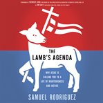 The lamb's agenda : why Jesus is calling you to a life of righteousness and justice cover image cdn