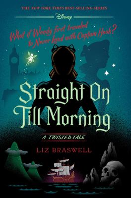 Straight on till morning : a twisted tale cover image