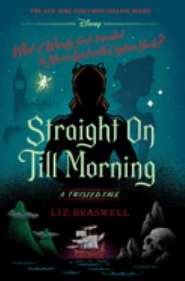 Straight on till morning : a twisted tale cover image