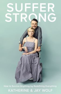 Suffer strong : how to survive anything by redefining everything cover image