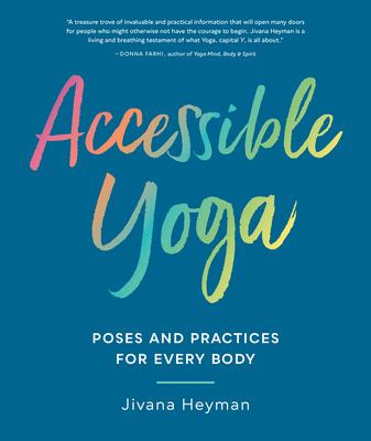 Accessible yoga : poses and practices for every body cover image