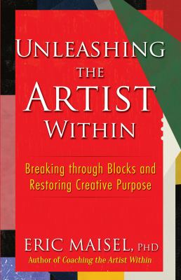 Unleashing the artist within : breaking through blocks and restoring creative purpose  cover image cdn