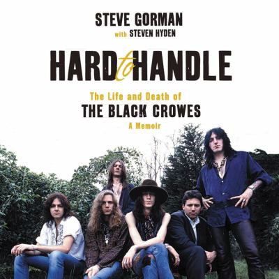 Hard to handle the life and death of the Black Crowes : a memoir  cover image cdn
