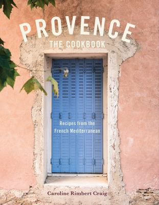 Provence the cookbook : recipes from the French Mediterranean cover image