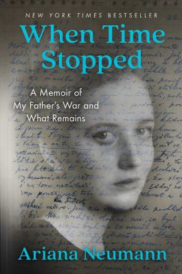 When time stopped : a memoir of my father's war and what remains  cover image cdn