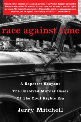 Race against time : a reporter reopens the unsolved murder cases of the civil rights era cover image
