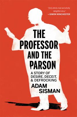The professor and the parson : a story of desire, deceit, and defrocking cover image