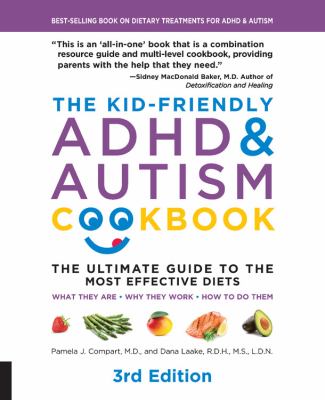The kid-friendly ADHD & autism cookbook : the ultimate guide to the most effective diets cover image