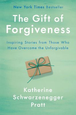 The gift of forgiveness : inspiring stories from those who have overcome the unforgivable  cover image cdn