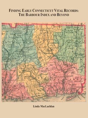 Finding early Connecticut vital records : the Barbour index and beyond cover image