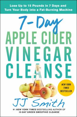 7-day apple cider vinegar cleanse : lose up to 15 pounds in 7 days and turn your body into a fat-burning machine  cover image cdn
