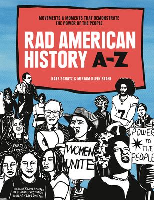 Rad American history A-Z : movements & moments that demonstrate the power of the people cover image