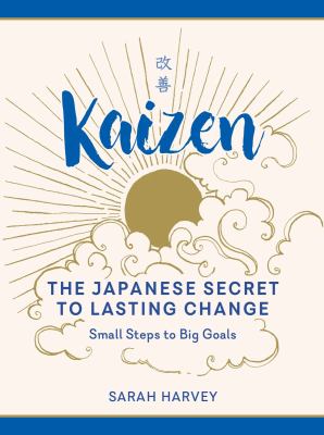Kaizen : the Japanese secret to lasting change : small steps to big goals  cover image cdn