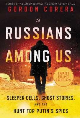 Russians among us sleeper cells, ghost stories, and the hunt for Putin's spies  cover image cdn