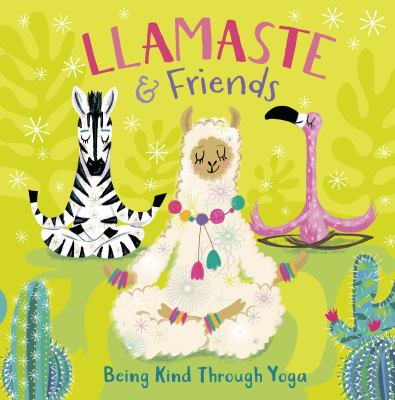Llamaste & friends : being kind through yoga cover image