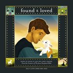 Found & loved : based on Psalm 23 and the Lord's Prayer : a picture book set cover image cdn