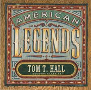 Country classics: american legends tom t. hall cover image cdn
