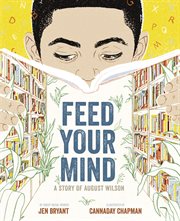 Feed your mind : a story of August Wilson cover image cdn