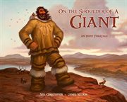 On the shoulder of a giant : an Inuit folktale cover image cdn