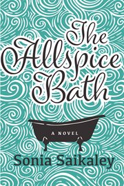 The allspice bath : a novel cover image cdn