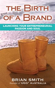 The birth of a brand : launching your entrepreneurial passion and soul cover image cdn