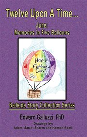 Twelve upon a time ... June : memories in five balloons cover image cdn