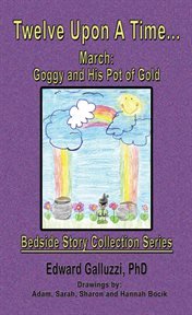 Twelve upon a time -- March : Goggy and his pot og gold cover image cdn
