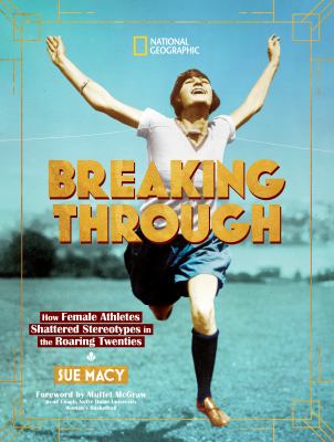 Breaking through : how female athletes shattered stereotypes in the Roaring Twenties cover image
