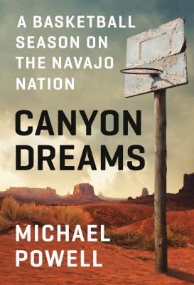 Canyon dreams : a basketball season on the Navajo Nation  cover image cdn