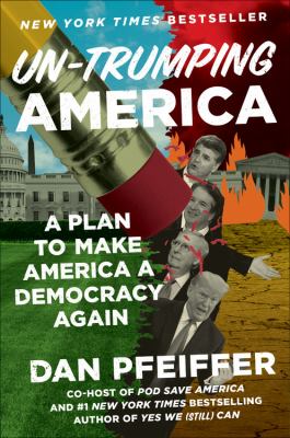 Un-Trumping America : a plan to make America a democracy again cover image