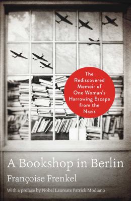 A Bookshop in Berlin : the rediscovered memoir of one woman's harrowing escape from the Nazis  cover image cdn