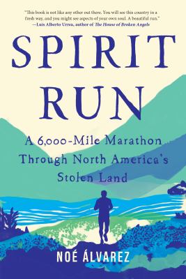 Spirit run : a 6,000-mile marathon through North America's stolen land cover image