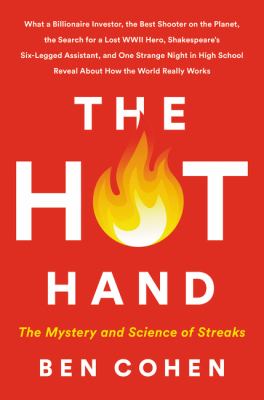 The hot hand : the mystery and science of streaks cover image