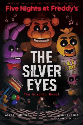 Five nights at Freddy's. The silver eyes : the graphic novel cover image