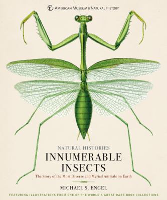 Natural histories. Innumerable insects : the story of the most diverse and myriad animals on earth cover image