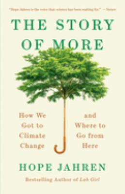 The story of more : how we got to climate change and where to go from here cover image