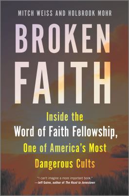 Broken faith : inside the Word of Faith Fellowship, one of America's most dangerous cults  cover image cdn