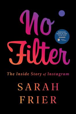 No filter : the inside story of Instagram cover image