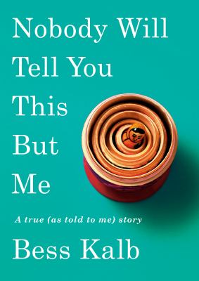 Nobody will tell you this but me : a true (as told to me) story  cover image cdn