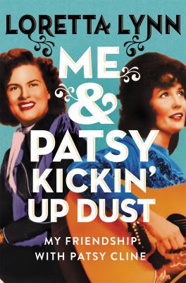 Me & Patsy, kickin' up dust : my friendship with Patsy Cline  cover image cdn