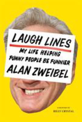 Laugh lines : my life helping funny people be funnier ; a cultural memoir cover image