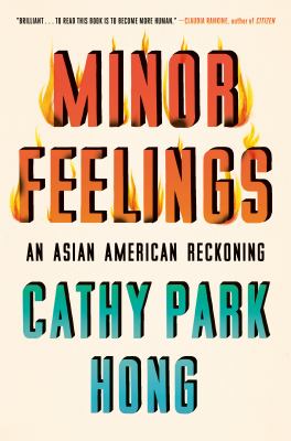 Minor feelings : an Asian American reckoning cover image
