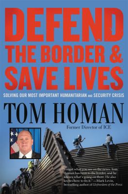 Defend the border & save lives : solving our most important humanitarian and security crisis cover image
