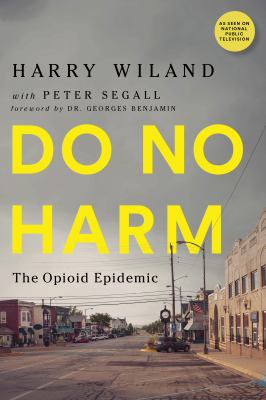 Do no harm : the opioid epidemic  cover image cdn