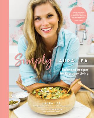 Simply Laura Lea : balanced recipes for everyday living cover image