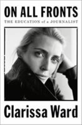 On all fronts : the education of a journalist cover image