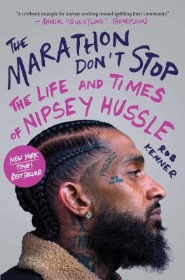The Marathon don't stop : the life and times of Nipsey Hussle cover image