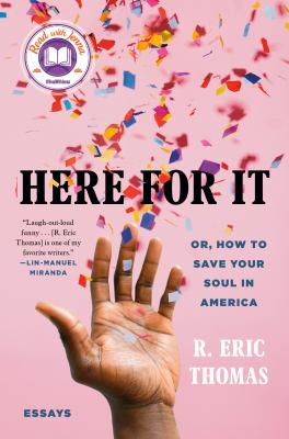 Here for it : or, how to save your soul in America : essays cover image