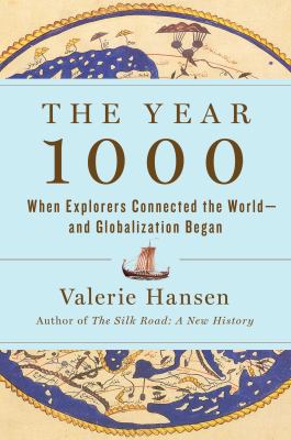 The year 1000 : when explorers connected the world -- and globalization began cover image