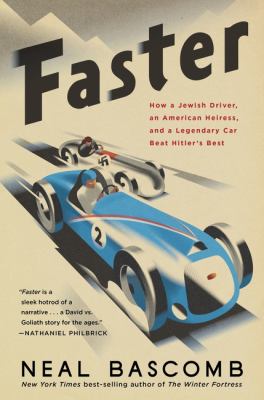 Faster : how a Jewish driver, an American heiress, and a legendary car beat Hitler's best cover image